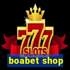 boabet shop